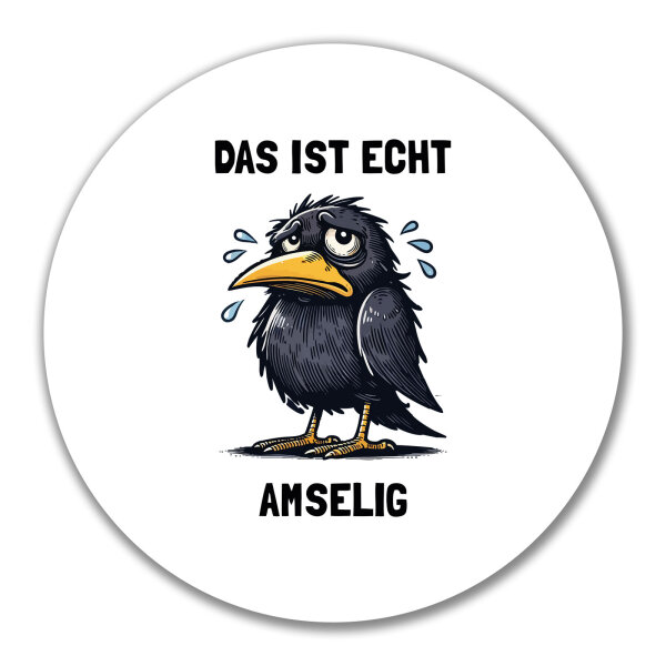 Aufkleber Das ist echt Amselig Amsel Meme 10cm rund