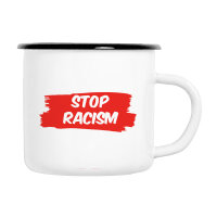 Emaille Tasse Stop Racism in Wei&szlig;, 300 ml