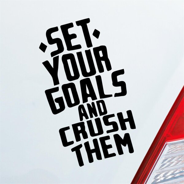 Autoaufkleber Set your Goals and crush them ca. 10x17cm