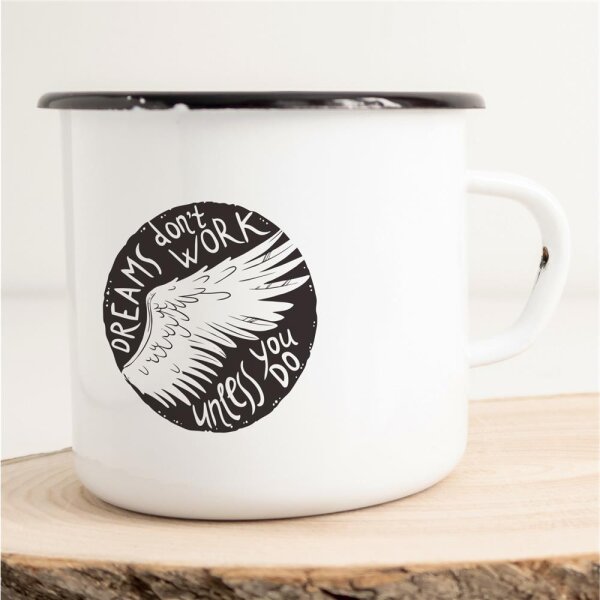 Emaille Tasse Dreams dont work unless you do Vintage 300ml