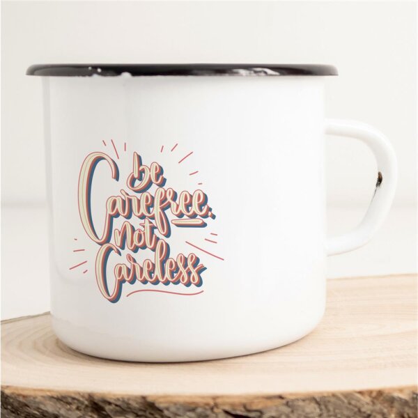Emaille Tasse be carefree not careless Vintage 300ml