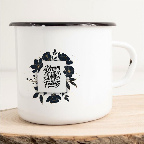 Emaille Tasse A dream without a deadline is a fantasy Vintage 300ml