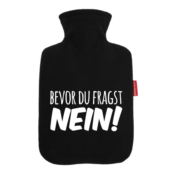 Wärmflasche Bevor du fragst Nein Schriftzug