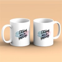 Kaffeetasse Today will be a good day Weiß 330ml