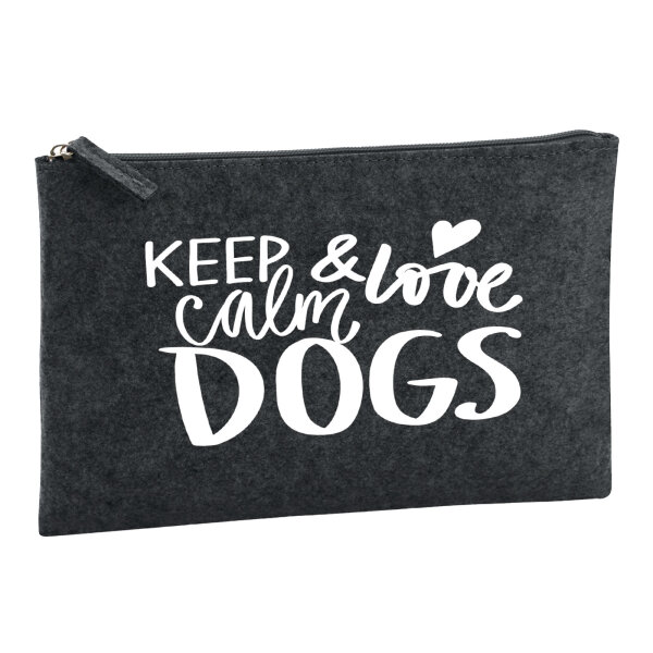 Kulturbeutel Keep calm and love Dogs 1 Liter Filz Charcoal Kosmetiktasche