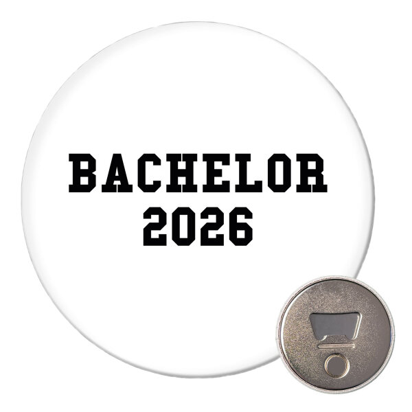 Magnet Bachelor 2026 Abschluss 59mm Kühlschrankmagnet Flaschenöffner