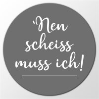 Magnet Nen scheiss muss ich mach nichts 59mm...