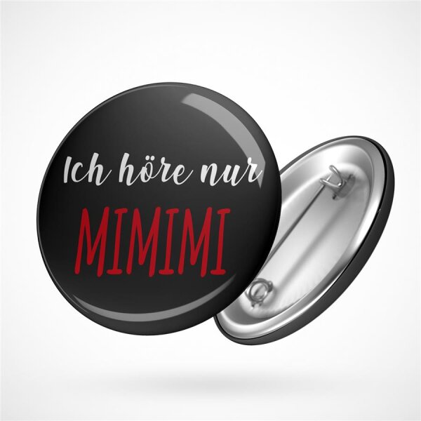 Button Ich höre nur Mimimi Größe 59mm