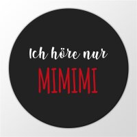 Magnet Ich höre nur Mimimi Laber nicht 59mm...