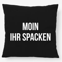 Kissen Moin ihr Spacken Spruch 40x40cm