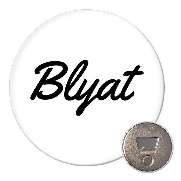 Magnet Blyat russisch Schriftzug 59mm Kühlschrankmagnet Flaschenöffner