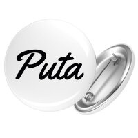 Button Puta spanisch Schriftzug Anstecker