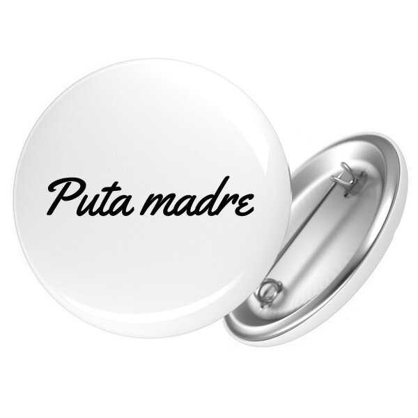 Button Puta madre spanisch Schriftzug Anstecker