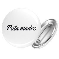 Button Puta madre spanisch Schriftzug Anstecker