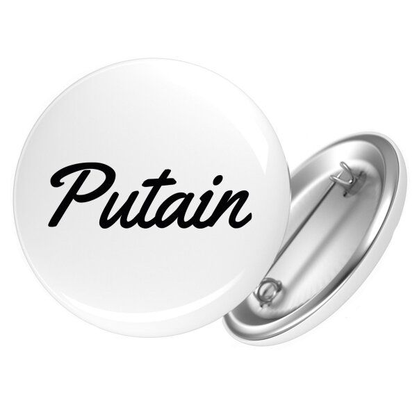 Button Putain französisch Schriftzug Anstecker