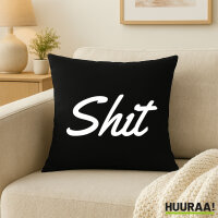 Kissen Shit englisch Schriftzug 40x40cm