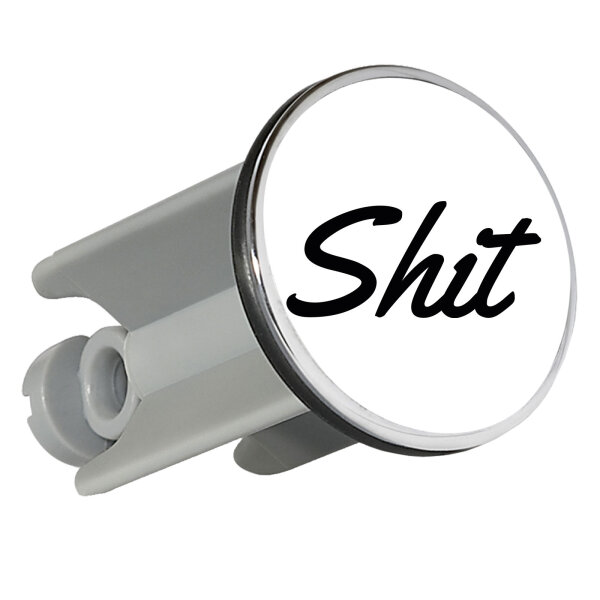Waschbeckenstöpsel Shit englisch Schriftzug 4cm Abflussstopfen