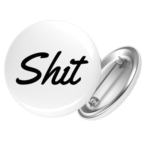 Button Shit englisch Schriftzug Anstecker