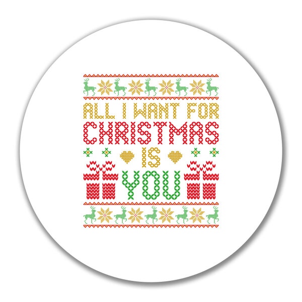 Aufkleber Ugly Christmas All I want is you 10cm rund