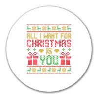 Aufkleber Ugly Christmas All I want is you 10cm rund