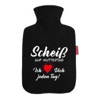 Wärmflasche Scheiß auf Muttertag liebe dich...