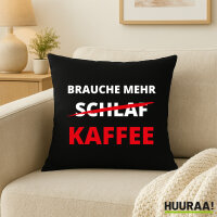 Kissen Brauche mehr Schlaf Kaffee 40x40cm
