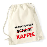 Turnbeutel Brauche mehr Schlaf Kaffee 12 Liter