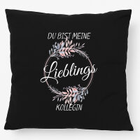 Kissen Du Bist Lieblings Kollegin 40x40cm