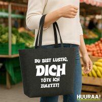 Filz Shopper Du bist lustig dich töte ich zuletzt 22...