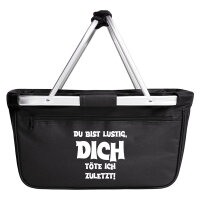 Einkaufskorb faltbar Du bist lustig dich töte ich...