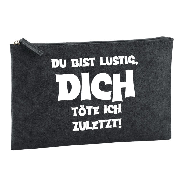 Kulturbeutel Du bist lustig dich töte ich zuletzt 1 Liter Charcoal