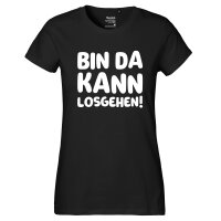 Damen T-Shirt Bin da  kann losgehen