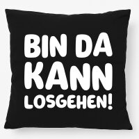 Kissen Bin da  kann losgehen 40x40cm