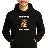 Unisex Hoodie Erst Kaffee dann Arbeit Eichhörnchen