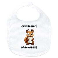 Baby Lätzchen Erst Kaffee dann Arbeit...