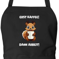 Sch&uuml;rze Erst Kaffee dann Arbeit...