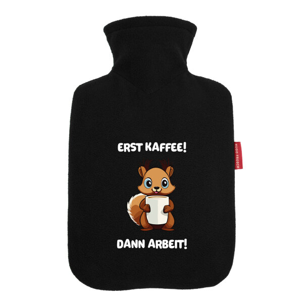 Wärmflasche Erst Kaffee dann Arbeit Eichhörnchen