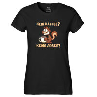 Damen T-Shirt Kein Kaffee keine Arbeit Eichhörnchen