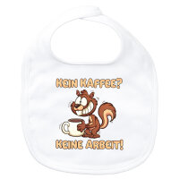Baby Lätzchen Kein Kaffee keine Arbeit...