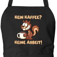 Schürze Kein Kaffee keine Arbeit Eichhörnchen...
