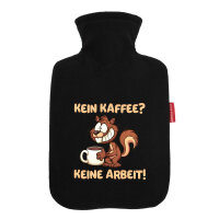 Wärmflasche Kein Kaffee keine Arbeit Eichhörnchen
