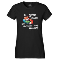 Damen T-Shirt Kaffee kaputt immer noch Müde...