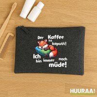Kulturbeutel Kaffee kaputt immer noch Müde...