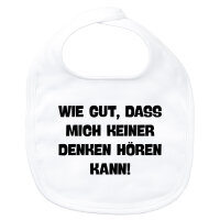 Baby Lätzchen Gut das mich keiner denken hört...