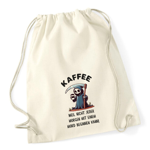 Turnbeutel Kaffee weil morgens keinen Mord Sensenmann 12 Liter