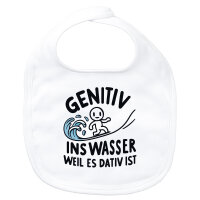 Baby Lätzchen Genitiv ins Wasser Dativ ist...