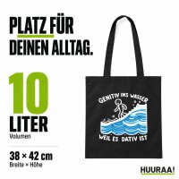 Jutebeutel Genitiv ins Wasser Dativ ist 10 Liter