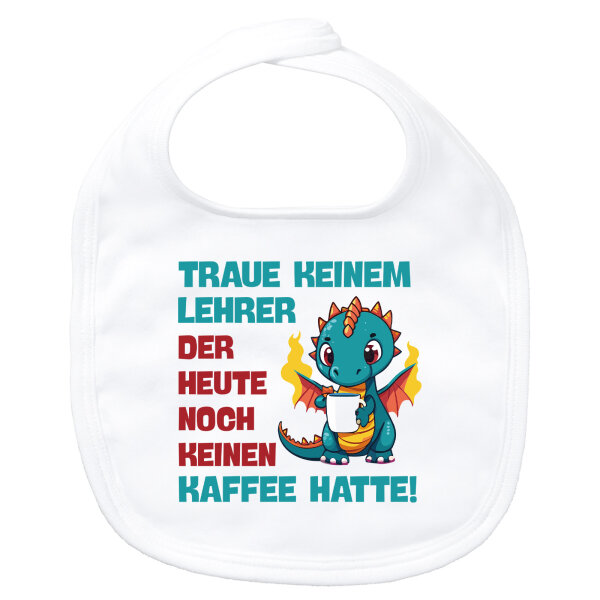 Baby Lätzchen Lehrer trauen noch keinen Kaffee hatte Klettverschluss