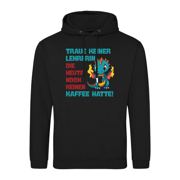 Unisex Hoodie Lehrerin trauen noch keinen Kaffee hatte