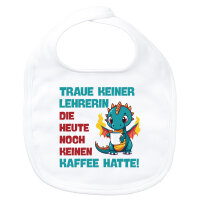 Baby Lätzchen Lehrerin trauen noch keinen Kaffee...